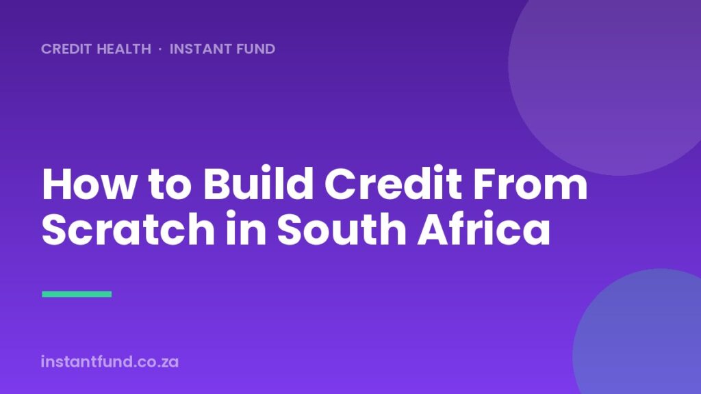 How to Build Credit From Scratch in South Africa