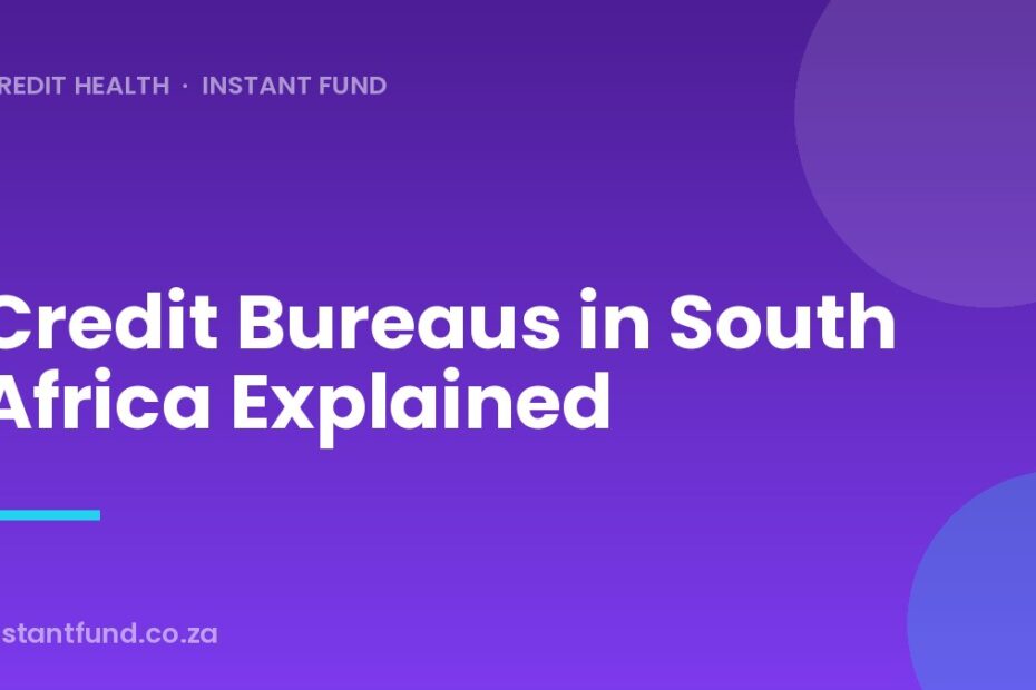 Credit Bureaus in South Africa Explained