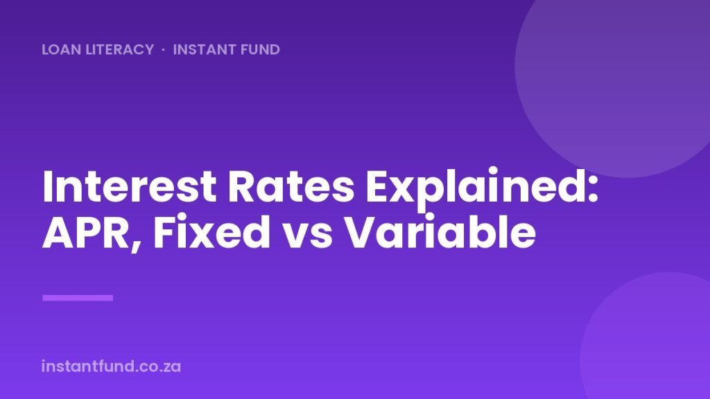 Interest Rates Explained: APR, Fixed vs Variable in SA