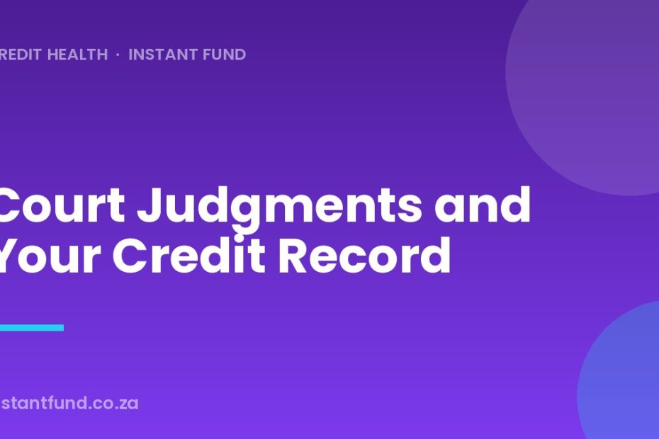 Court Judgments and Your Credit Record