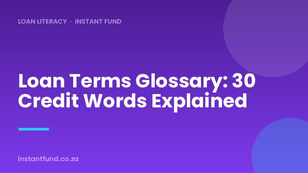 Loan Terms Glossary: 30 Credit Words Explained (South Africa)