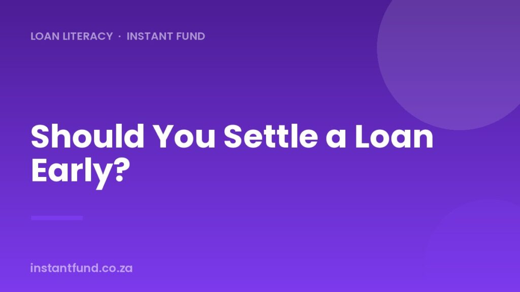 Should You Settle a Loan Early? Early Settlement Explained