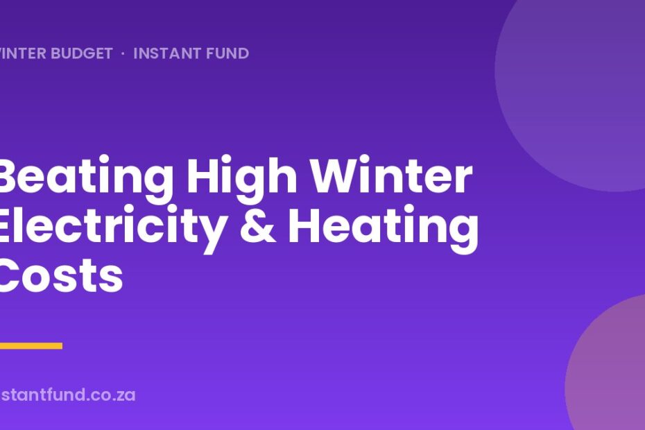 Beating High Winter Electricity & Heating Costs