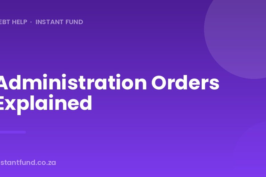 Administration Orders Explained