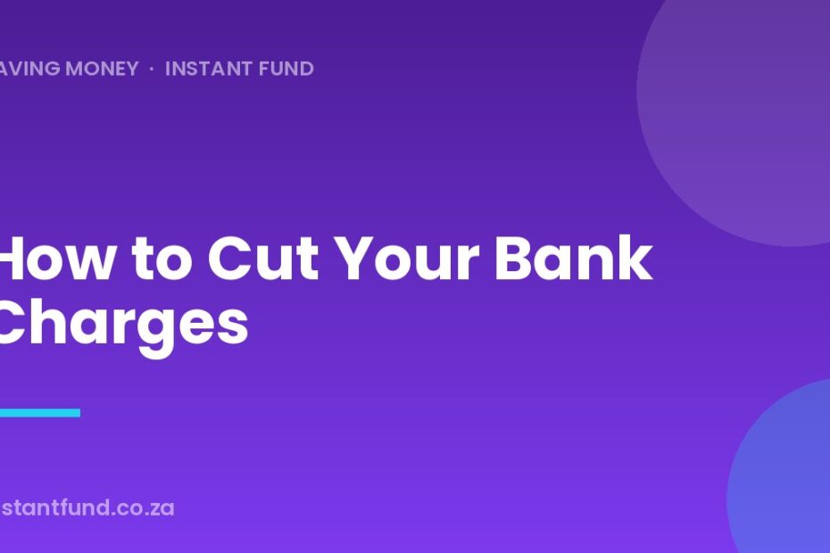 How to Cut Your Bank Charges