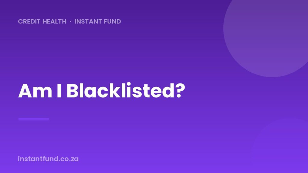 Am I Blacklisted? What It Really Means in South Africa