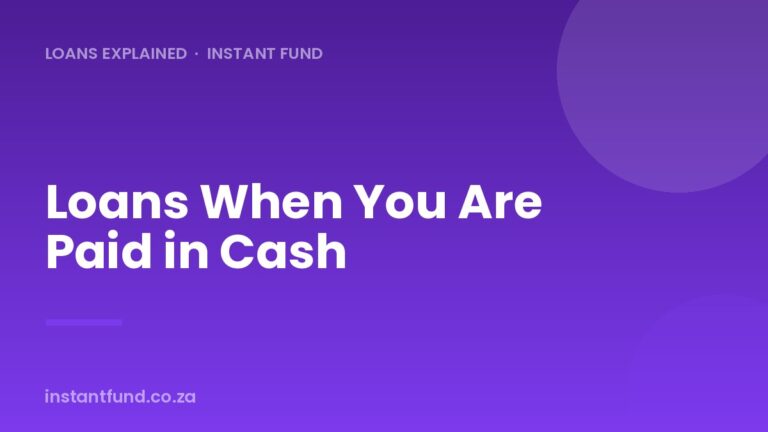 Loans for People Paid in Cash in South Africa
