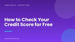 How to Check Your Credit Score for Free in South Africa