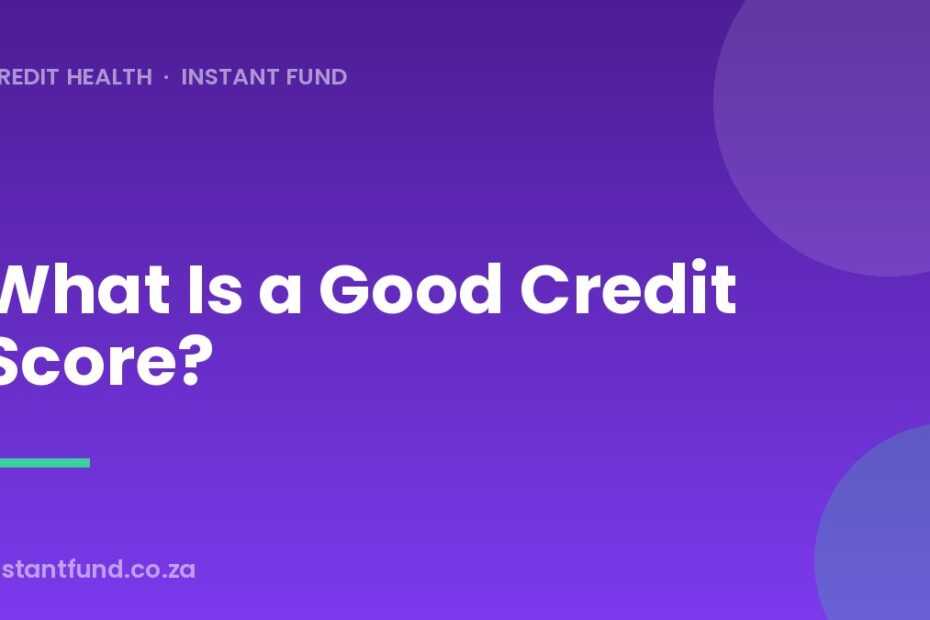 What Is a Good Credit Score?