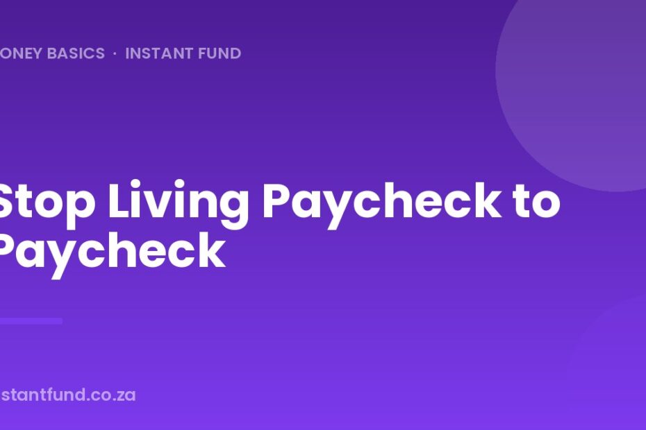 Stop Living Paycheck to Paycheck