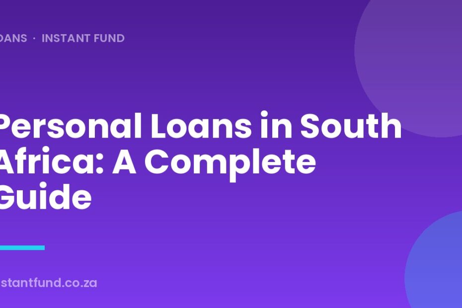 Personal Loans in South Africa: A Complete Guide
