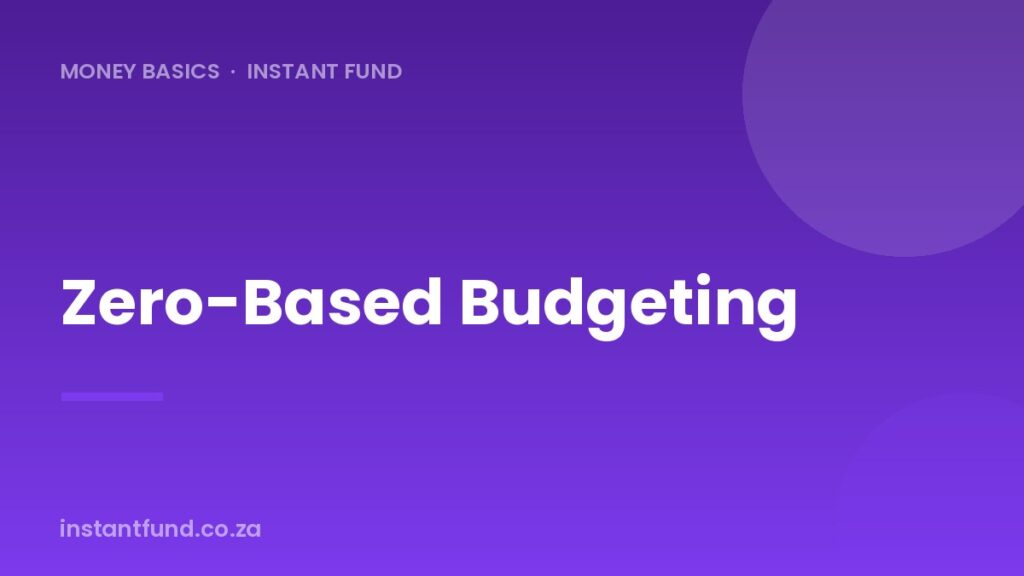 Zero-Based Budgeting: Give Every Rand a Job