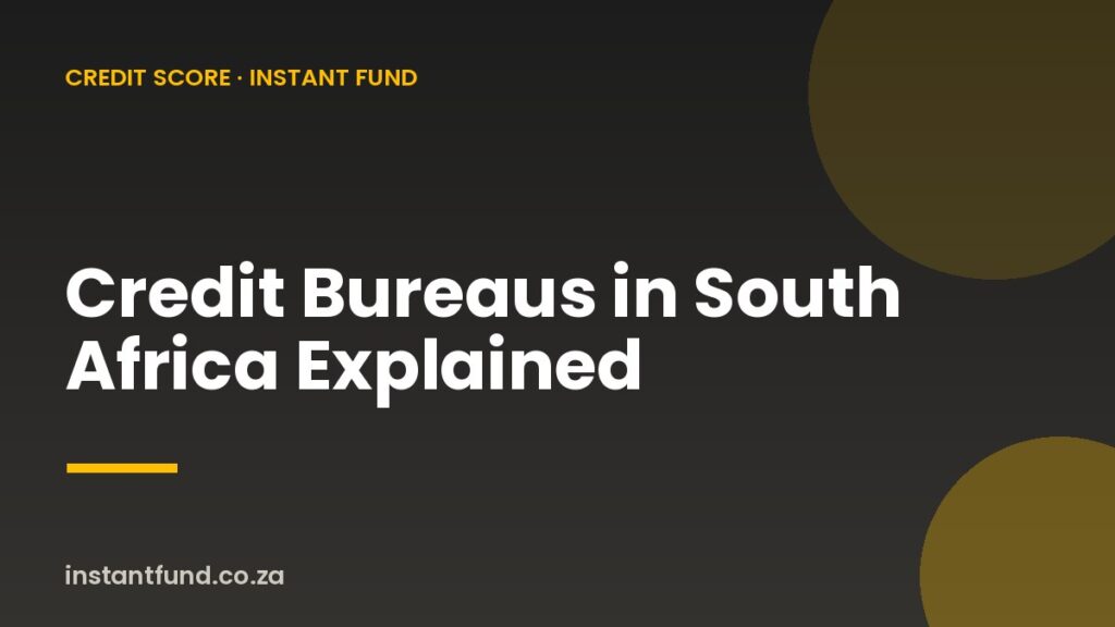 Credit Bureaus in South Africa Explained