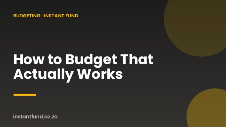 How to Budget That Actually Works: A Simple Guide for South Africa