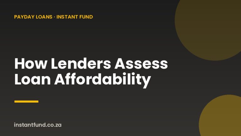 How Lenders Assess Loan Affordability in South Africa