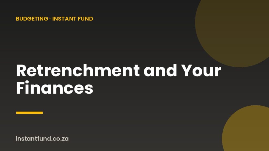 Retrenchment and Your Finances