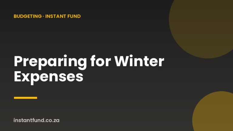 Preparing for Winter Expenses Early in South Africa